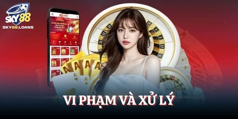 Vi phạm và nguyên tắc xử lý