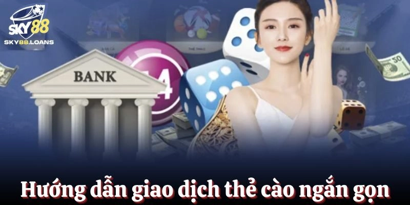 Hướng dẫn giao dịch thông qua thẻ cào với các bước ngắn gọn